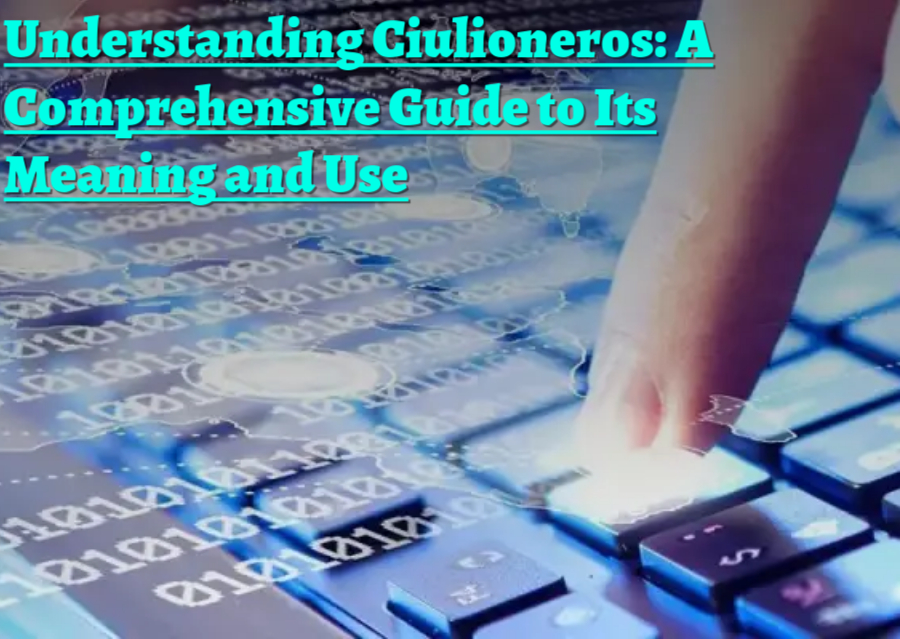 Understanding Ciulioneros: A Comprehensive Guide to Its Meaning and Use